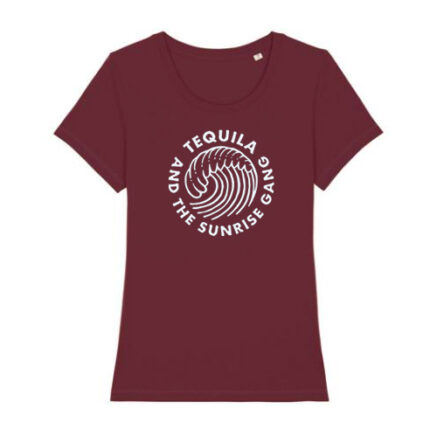 Tequila & the Sunrise Gang Shirt T-Shirt Merchandise Merch Shop Welle Burgund Girl