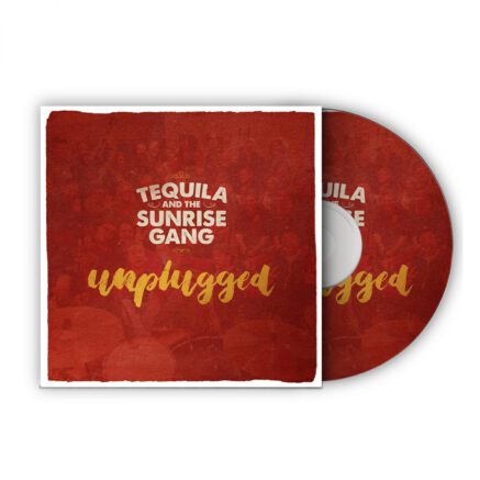 Tequila & the Sunrise Gang - "Unplugged" CD Cover