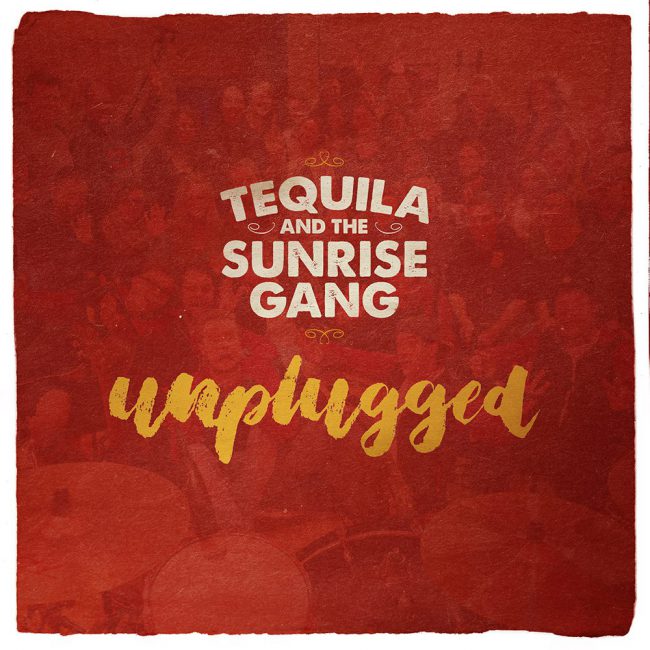 Tequila and the Sunrise Gang_Unplugged_Cover.jpg